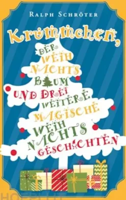 Krümmchen, der Weihnachtsbaum und 3 weitere magische Weihnachtsgeschichten