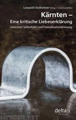 Kärnten – eine kritische Liebeserklärung.