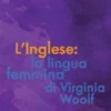 L' Inglese: la lingua femmina di Virginia Woolf