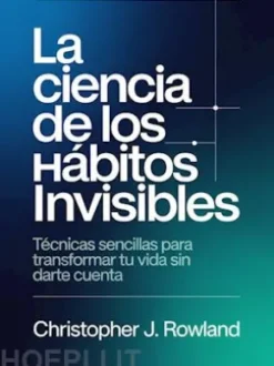 La ciencia de los hábitos invisibles (traducido)