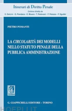 La circolarità dei modelli nello statuto penale della pubblica amministrazione - e-Book
