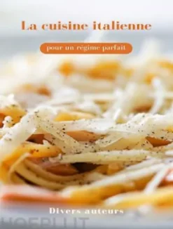 La cuisine italienne pour un régime parfait (traduit)