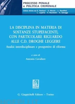La disciplina in materia di sostanze stupefacenti, con particolare riguardo alle c.d. droghe leggere