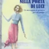 LA DONNA BIONDA NELLA PORTA DI LUCE - Un messaggio di speranza per chi rimane