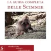 La guida completa delle scimmie