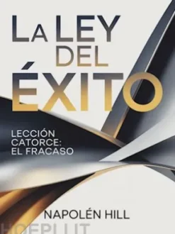 LA LEY DEL ÉXITO Lección catorce: EL FRACASO (traducido)