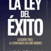 LA LEY DEL ÉXITO Lección tres: LA CONFIANZA EN UNO MISMO (traducido)