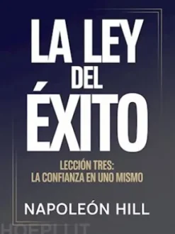 LA LEY DEL ÉXITO Lección tres: LA CONFIANZA EN UNO MISMO (traducido)