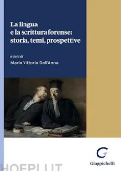 La lingua e la scrittura forense: storia, temi, prospettive