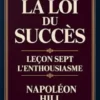 LA LOI DU SUCCÈS - Leçon sept L'ENTHOUSIASME (traduit)