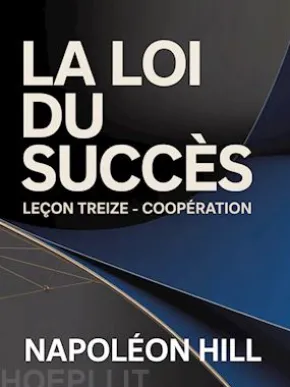 LA LOI DU SUCCÈS Leçon treize – COOPÉRATION (traduit)
