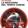 La macchina del tempo cinese (Urania)