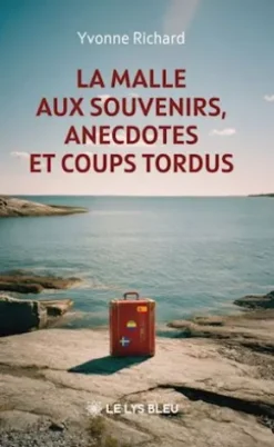 La malle aux souvenirs, anecdotes et coups tordus