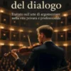 La melodia del dialogo - Trattato sull'arte di argomentare