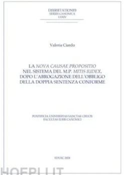 La nova causae propositio nel sistema del m.p. Mitis Iudex dopo l'abrogazione dell'obbligo della doppia sentenza conforme