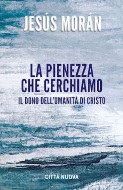 La pienezza che cerchiamo