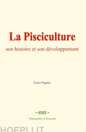 La Pisciculture : son histoire et son développement