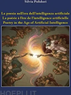 La poesia nell’era dell’intelligenza artificiale - La poésie à l'ère de l'intelligence artificielle - Poetry in the Age of Artificial Intelligence