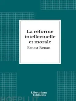 La réforme intellectuelle et morale