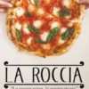 La Roccia. La nostra pizza, la nostra storia