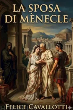 La sposa di Mènecle: Comedia in un prologo e tre atti, con note