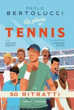 La storia del tennis in 50 ritratti