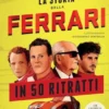 La storia della Ferrari in 50 ritratti