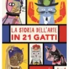 La storia dell’arte in 21 gatti