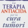 La Terapia antiacida per la Cura dei Tumori