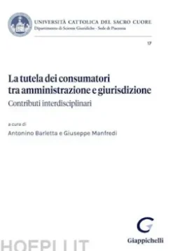 La tutela dei consumatori tra amministrazione e giurisdizione