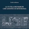 La tutela dei marchi che godono di rinomanza - e-Book