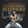 La via del guerriero interiore