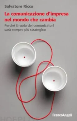 La comunicazione d'impresa nel mondo che cambia