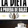 La Dieta a Prueba de Balas