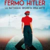 La donna che fermò Hitler
