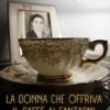 La donna che offriva il caffè ai fantasmi