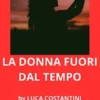 La donna fuori dal tempo