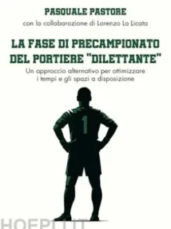La Fase di Precampionato delPortiere "Dilettante"