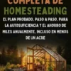 La Guía Completa De Homesteading