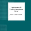 La guerre de Troie n'aura pas lieu