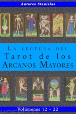 La lectura del Tarot de los Arcanos Mayores - Tomos 12 a 22