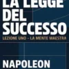 LA LEGGE DEL SUCCESSO Lezione uno - LA MENTE MAESTRA (tradotto)