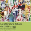 La letteratura italiana dal 1895 a oggi
