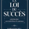 LA LOI DU SUCCÈS Leçon dix - UNE PERSONNALITÉ AGRÉABLE (traduit)