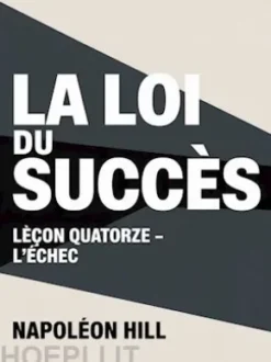 LA LOI DU SUCCÈS Leçon quatorze – L'ÉCHEC (traduit)