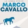 La lunga vita di Marco Cavallo