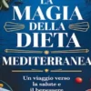 La Magia della Dieta Mediterranea
