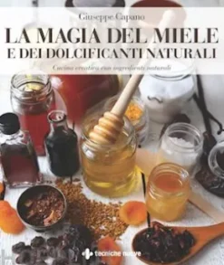 La magia del miele e dei dolcificanti naturali