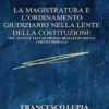 La Magistratura e L'Ordinamento Giudiziario nella lente della Costituzione