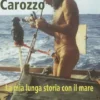La mia lunga storia con il mare